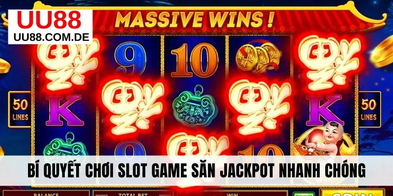 Bí quyết chơi slot game săn jackpot nhanh chóng